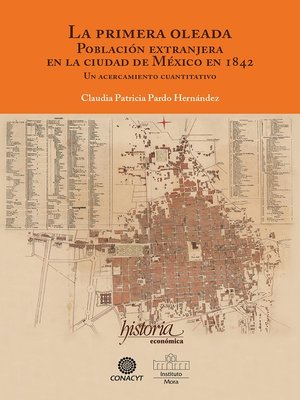 cover image of La primer oleada. Población extranjera en la ciudad de México en 1842